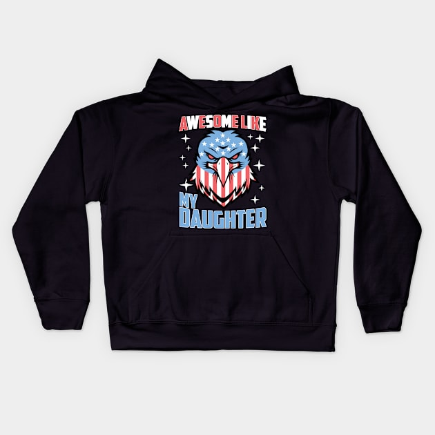 Awesome Like My Daughter Funny Father's Day & 4th Of July Kids Hoodie by artbooming